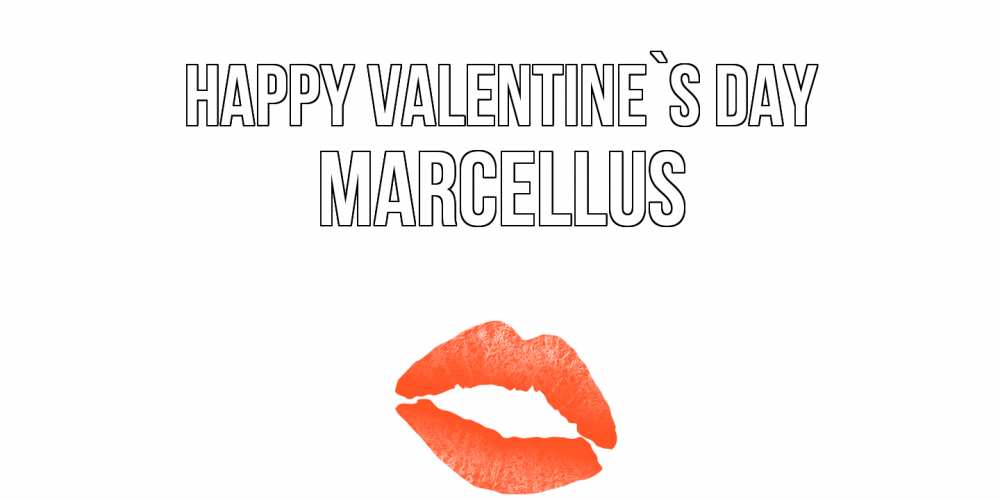 Greetings card с именем, Marcellus Happy Valentine`s Day губы на день всех влюбленных Greetings with text for free download 